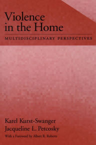 Title: Violence in the Home: Multidisciplinary Perspectives, Author: Karel Kurst-Swanger