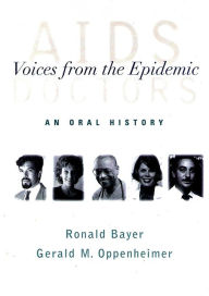 Title: AIDS Doctors: Voices from the Epidemic: An Oral History, Author: Ronald Bayer