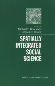 Title: Spatially Integrated Social Science, Author: Michael F. Goodchild