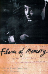 Title: Flares of Memory: Stories of Childhood During the Holocaust, Author: Anita Brostoff