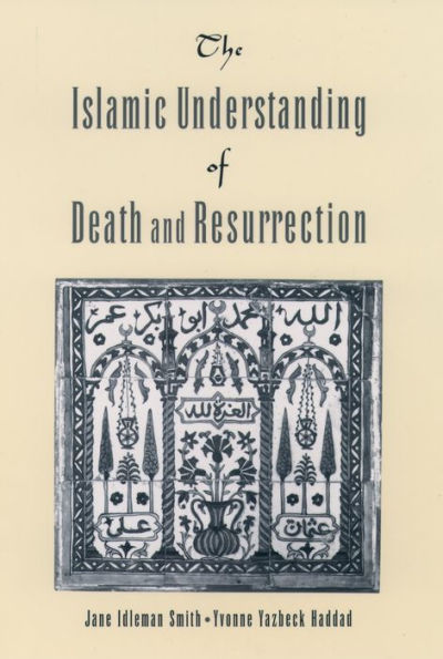 The Islamic Understanding of Death and Resurrection