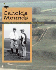 Title: Cahokia Mounds, Author: Timothy R. Pauketat