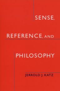 Title: Sense, Reference, and Philosophy, Author: Jerrold J. Katz