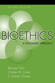 Title: Bioethics: A Return to Fundamentals, Author: Bernard Gert