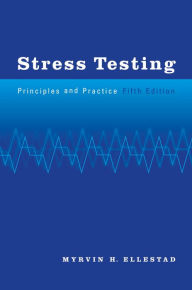 Title: Stress Testing: Principles and Practice, Author: Myrvin H. Ellestad