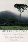 Green Phoenix: Restoring the Tropical Forests of Guanacaste, Costa Rica