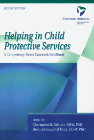 Title: Helping in Child Protective Services: A Competency-Based Casework Handbook, Author: American Humane Association