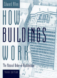 Title: How Buildings Work: The Natural Order of Architecture, Author: Edward Allen