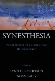Title: Synesthesia: Perspectives from Cognitive Neuroscience, Author: Lynn C. Robertson