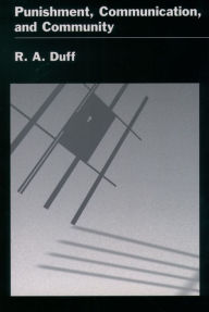 Title: Punishment, Communication, and Community, Author: R. A. Duff