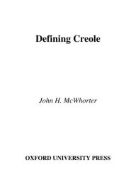 Title: Defining Creole, Author: John H. McWhorter