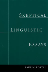 Title: Skeptical Linguistic Essays, Author: Paul M. Postal