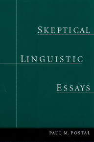 Title: Skeptical Linguistic Essays, Author: Paul M. Postal