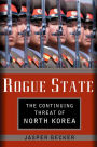 Rogue Regime: Kim Jong Il and the Looming Threat of North Korea