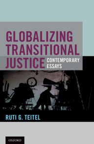 Title: Globalizing Transitional Justice, Author: Ruti G. Teitel