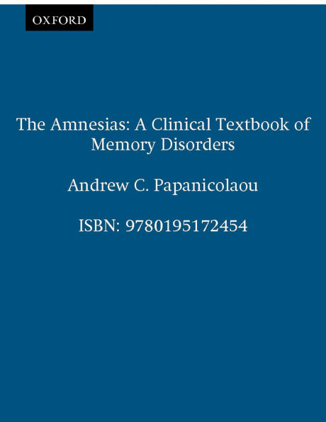 The Amnesias: A Clinical Textbook of Memory Disorders
