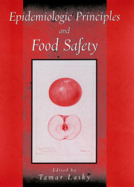 Title: Epidemiologic Principles and Food Safety, Author: Tamar Lasky