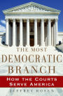 The Most Democratic Branch: How the Courts Serve America