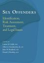 Sex Offenders: Identification, Risk Assessment, Treatment, and Legal Issues