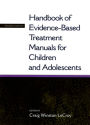 Handbook of Evidence-Based Treatment Manuals for Children and Adolescents