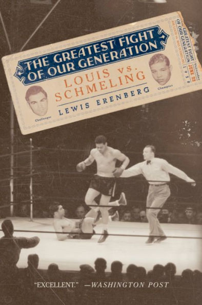 The Greatest Fight of Our Generation: Louis vs. Schmeling