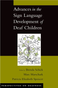 Title: Advances in the Sign Language Development of Deaf Children, Author: Brenda Schick