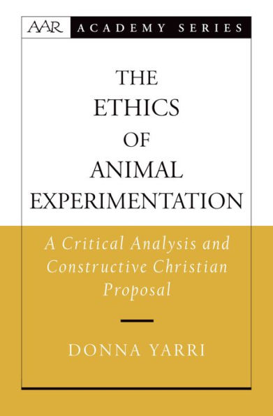 The Ethics of Animal Experimentation: A Critical Analysis and Constructive Christian Proposal