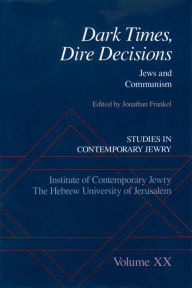 Title: Dark Times, Dire Decisions: Jews and Communism, Author: Jonathan Frankel