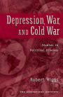 Depression, War, and Cold War: Studies in Political Economy