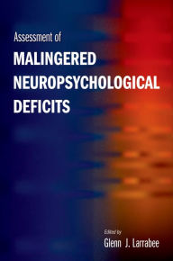 Title: Assessment of Malingered Neuropsychological Deficits, Author: Glenn J. Larrabee