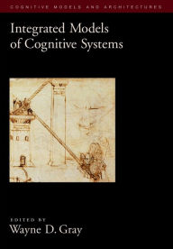 Title: Integrated Models of Cognitive Systems, Author: Wayne D. Gray