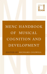 Title: MENC Handbook of Musical Cognition and Development, Author: Richard Colwell