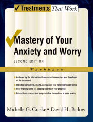 Title: Mastery of Your Anxiety and Worry, Author: Michelle G. Craske