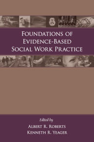 Title: Foundations of Evidence-Based Social Work Practice, Author: Albert R. Roberts