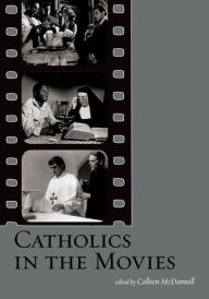 Title: Catholics in the Movies, Author: Colleen McDannell