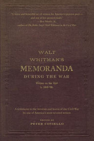 Title: Memoranda During the War, Author: Walt Whitman