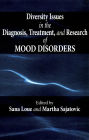 Diversity Issues in the Diagnosis, Treatment, and Research of Mood Disorders