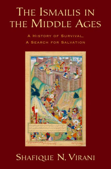 The Ismailis in the Middle Ages: A History of Survival, a Search for Salvation