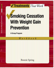 Title: Smoking Cessation with Weight Gain Prevention: A Group Program, Author: Bonnie Spring