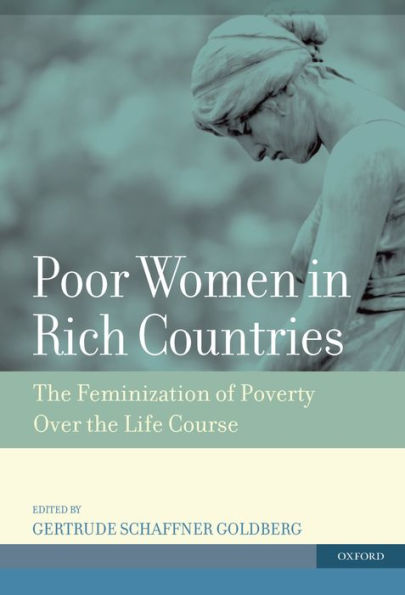 Poor Women in Rich Countries: The Feminization of Poverty Over the Life Course