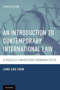 Title: An Introduction to Contemporary International Law: A Policy-Oriented Perspective, Author: Lung-chu Chen