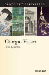 Title: Giorgio Vasari: (Grove Art Essentials), Author: Julian Kliemann