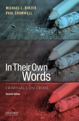 In Their Own Words: Criminals on Crime / Edition 7