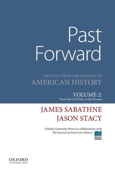 Past Forward: Articles from the Journal of American History, Volume 2: From the Civil War to the Present / Edition 1