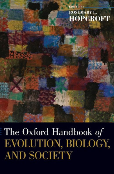 The Oxford Handbook of Evolution, Biology, and Society