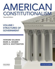 Title: American Constitutionalism: Volume I: Structures of Government / Edition 2, Author: Howard Gillman