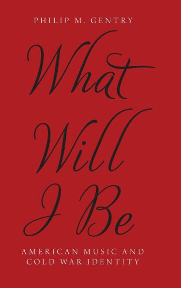 What Will I Be: American Music and Cold War Identity