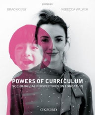 Amazon download books for kindle Powers of Curriculum: Sociological Perspectives on Education by Brad Gobby, Rebecca Walker in English 9780190303709 RTF MOBI iBook