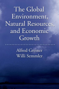 Title: The Global Environment, Natural Resources, and Economic Growth, Author: Alfred Greiner