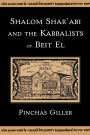 Shalom Shar'abi and the Kabbalists of Beit El